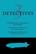 3 Detectives: An Aristocratic Detective / Jane Sprood, Detective / The Deliberate Detective