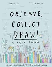 Observe, Collect, Draw