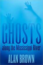 Ghosts Along the Mississippi River