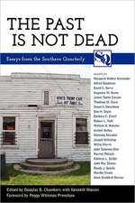 The Past Is Not Dead: Essays from the 