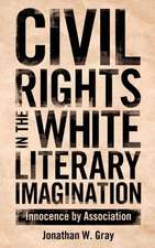 Civil Rights in the White Literary Imagination: Innocence by Association