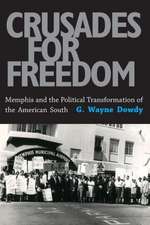 Crusades for Freedom: Memphis and the Political Transformation of the American South