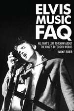 Elvis Music FAQ: All That's Left to Know about the King's Recorded Works