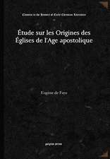 Etude sur les Origines des Eglises de l'Age apostolique