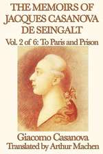 The Memoirs of Jacques Casanova de Seingalt Vol. 2 to Paris and Prison: The Tales of Kamose, Archpriest of Anubis