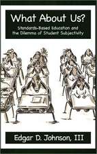 What about Us? Standards-Based Education and the Dilemma of Student Subjectivity (Hc)