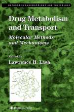 Drug Metabolism and Transport: Molecular Methods and Mechanisms