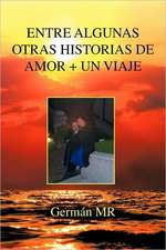 Entre Algunas Otras Historias de Amor + Un Viaje