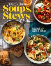 Taste of Home Soups, Stews and More