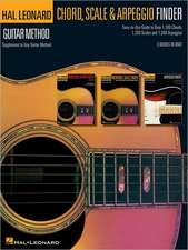 Guitar Chord, Scale & Arpeggio Finder: Easy-To-Use Guide to Over 1,100 Chords, 1,300 Scales & 1,300 Arpeggios Hal Leonard Guitar Method