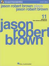 Jason Robert Brown Plays Jason Robert Brown: With a CD of Recorded Piano Accompaniments Performed by Jason Robert Brown Women's Edition, Book/CD