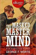 The Masked Master Mind: The Complete Adventures of Cordie, Soldier of Fortune