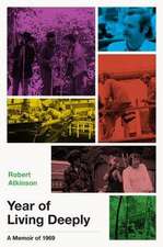 Year of Living Deeply: A Memoir of 1969