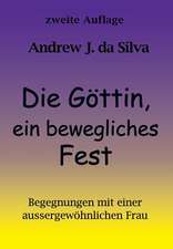 Die Gottin, Ein Bewegliches Fest