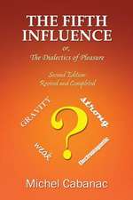 The Fifth Influence or the Dialectics of Pleasure