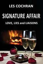 Signature Affair: Love, Lies and Liaisons