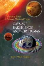 Gays Are Earthlings and Very Human