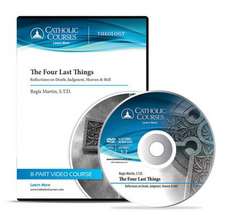 The Four Last Things (Audio CD): Reflections on Death, Judgment, Heaven & Hell