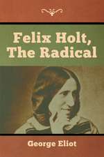 Felix Holt, the Radical