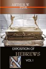 EXPOSITION OF HEBREWS VOL I