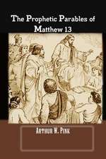 THE PROPHETIC PARABLES OF MATTHEW 13