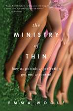 The Ministry of Thin: How the Pursuit of Perfection Got Out of Control