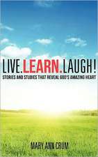 Live. Learn. Laugh!