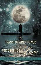 The Transforming Power of Unconditional Love