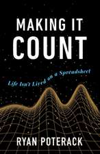 Making It Count: Life Isn't Lived on a Spreadsheet