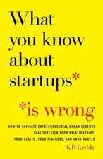 What You Know about Startups Is Wrong