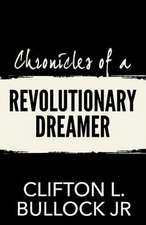 Chronicles of a Revolutionary Dreamer