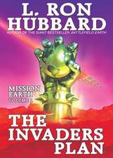 The Invaders Plan: Mission Earth Volume 1