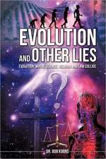 Evolution and Other Lies