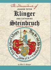 The Descendants of Johann Peter Klinger and Catharina Steinbruch