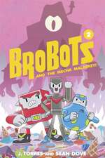 BroBots Volume Two: Mecha Malarkey