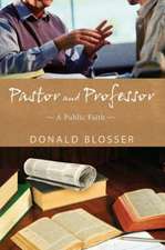 Pastor and Professor: A Public Faith