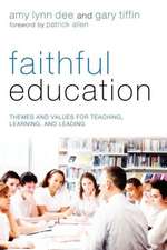 Faithful Education: Themes and Values for Teaching, Learning, and Leading