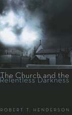 The Church and the Relentless Darkness