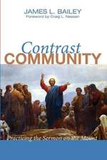 Contrast Community: Practicing the Sermon on the Mount