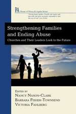 Strengthening Families and Ending Abuse: Churches and Their Leaders Look to the Future