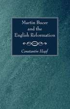 Martin Bucer and the English Reformation