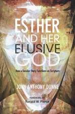 Esther and Her Elusive God: How a Secular Story Functions as Scripture