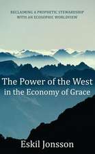 The Power of the West in the Economy of Grace: Reclaiming a Prophetic Stewardship with an Ecosophic Worldview