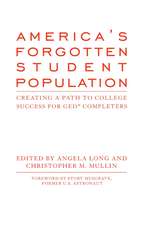 America's Forgotten Student Population: Creating a Path to College Success for GED® Completers