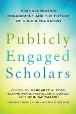 Publicly Engaged Scholars: Next-Generation Engagement and the Future of Higher Education