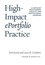 High-Impact ePortfolio Practice: A Catalyst for Student, Faculty, and Institutional Learning