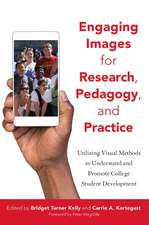 Engaging Images for Research, Pedagogy, and Practice: Utilizing Visual Methods to Understand and Promote College Student Development