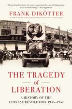 The Tragedy of Liberation: A History of the Chinese Revolution 1945-1957