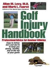 Golf Injury Handbook: Professional Advice for Amateur Athletes