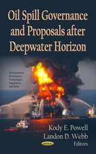 Oil Spill Governance and Proposals After Deepwater Horizon